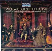 The Hilliard Ensemble - Musik Aus Der Zeit Heinrich VIII.