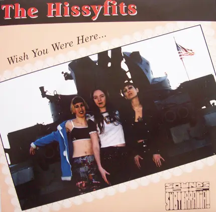 The Hissyfits - Wish You Were Here...