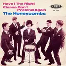 7inch Vinyl Single - The Honeycombs - Have I The Right
