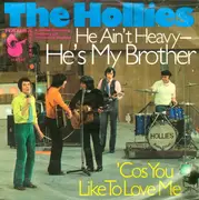 7'' - The Hollies - He Ain't Heavy - He's My Brother / 'Cos You Like To Love Me