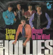 7'' - The Hollies - Listen To Me / Blowin' In The Wind
