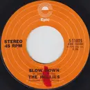 7'' - The Hollies - Slow Down / Won't We Feel Good