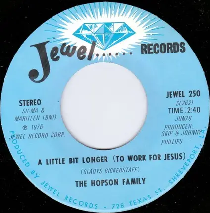 The Hopson Family - A Little Bit Longer (To Work For Jesus) / There's A Light Guiding Me