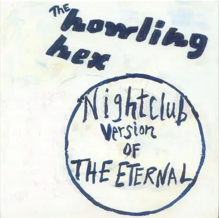 The Howling Hex - Nightclub Version of the Eternal