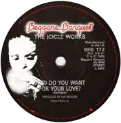 7'' - The Icicle Works - Who Do You Want For Your Love?