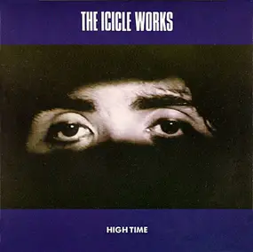 Icicle Works - High Time