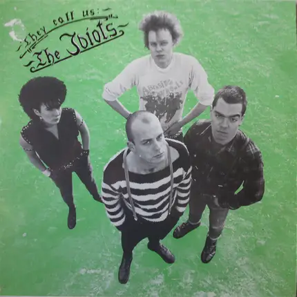 The Idiots - They Call Us: The Idiots