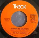 7'' - The Isley Brothers - Voyage To Atlantis / So You Wanna Stay Down