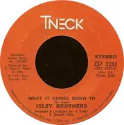 7'' - The Isley Brothers - What It Comes Down To