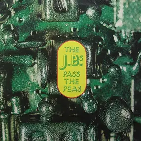 The J.B.'s - Pass The Peas