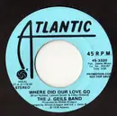 7'' - The J. Geils Band - Where Did Our Love Go
