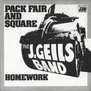 7'' - The J. Geils Band - Pack Fair And Square / Homework