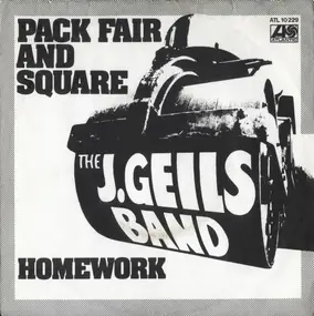 J. Geils Band - Pack Fair And Square