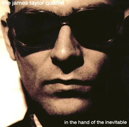 James Taylor Quartet - In the Hand of the Inevitable