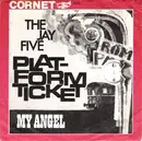 7'' - The Jay Five - Platform Ticket / My Angel
