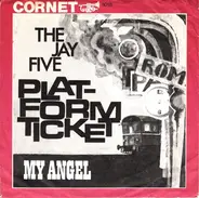 The Jay Five - Platform Ticket / My Angel