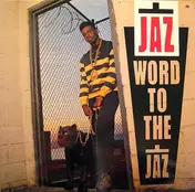 The Jaz - Word to the Jaz