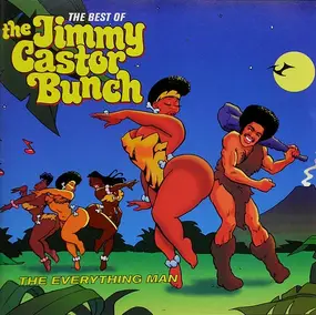Jimmy Castor - The Everything Man - The Best Of The Jimmy Castor Bunch