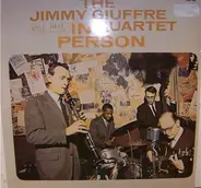 The Jimmy Giuffre 4 - In Person