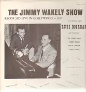 LP - The Jimmy Wakely Show, Russ Morgan - The Jimmy Wakely Show With Special Guest Russ Morgan