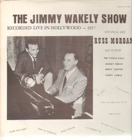 Russ Morgan - The Jimmy Wakely Show With Special Guest Russ Morgan