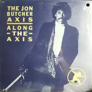 The Jon Butcher Axis - Along the Axis