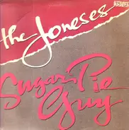 The Joneses - Sugar Pie Guy