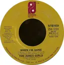 7'' - The Jones Girls - When I'm Gone / I Just Love The Man