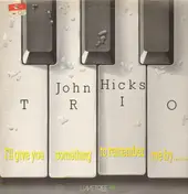 John Hicks Trio - I'll Give You Something To Remember Me By...