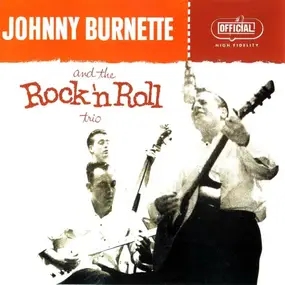 Johnny Burnette - Johnny Burnette & The Rock'n Roll Trio
