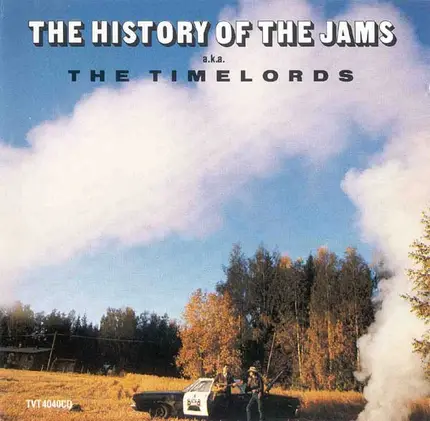The Justified Ancients Of Mu Mu, The Timelords - The History Of The JAMS A.K.A. The Timelords