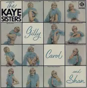 The Kaye Sisters - Gilly Carol And Shan