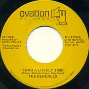 7'' - The Kendalls - I Had A Lovely Time / Love Is A Hurting Thing