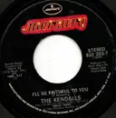 7'' - The Kendalls - I'll Be Faithful To You / My Baby's Gone