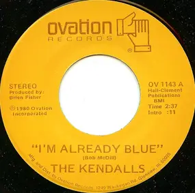 The Kendalls - I'm Already Blue