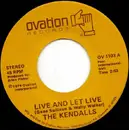 7'' - The Kendalls - Live And Let Live / Heaven's Just A Sin Away
