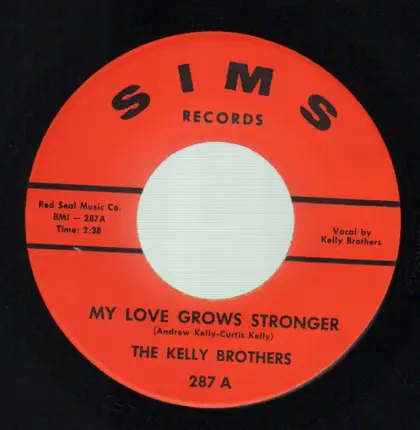 The Kelly Brothers - My Love Grows Stronger / I've Got My Baby