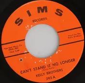 The Kelly Brothers - Crying Days Are Over / Can't Stand It No Longer
