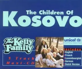 The Kelly Family - The Children Of Kosovo