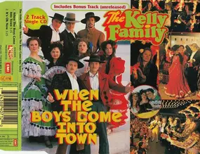 The Kelly Family - When The Boys Come Into Town