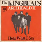 7'' - The Kingbeats - Archibald II / Hear What I Say