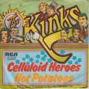 7'' - The Kinks - Celluloid Heroes / Hot Potatoes