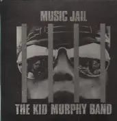 The Kid Murphy Band - Music Jail