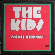 The Kids - Anvil Chorus