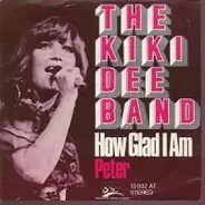 The Kiki Dee Band - How Glad I Am / Peter