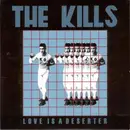 7'' - The Kills - Love Is A Deserter