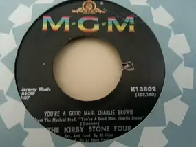 Kirby Stone Four - You're A Good Man Charlie Brown
