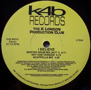 The K London Production Club - I Believe