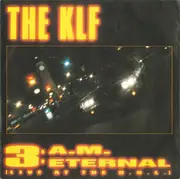 7'' - The KLF - 3 A.M. Eternal (Live At The S.S.L.)