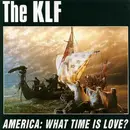 7'' - The KLF - America: What Time Is Love?